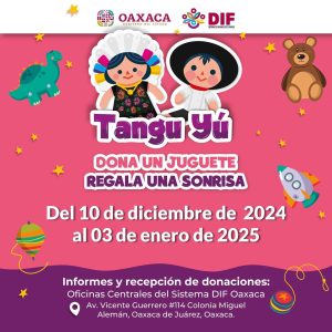 Inicia DIF Estatal campaña Tangu Yú para recabar juguetes en favor de la niñez oaxaqueña