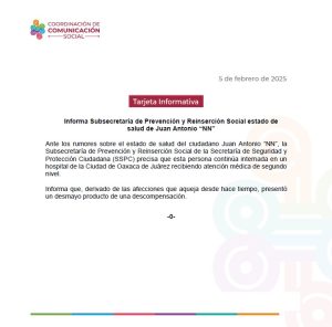 TI- Informa Subsecretaría de Prevención y Reinserción Social estado de salud de Juan Antonio “NN”
