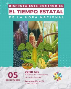 Compartirá El Tiempo Estatal de la Hora Nacional información sobre el Día Nacional del Maíz 2025