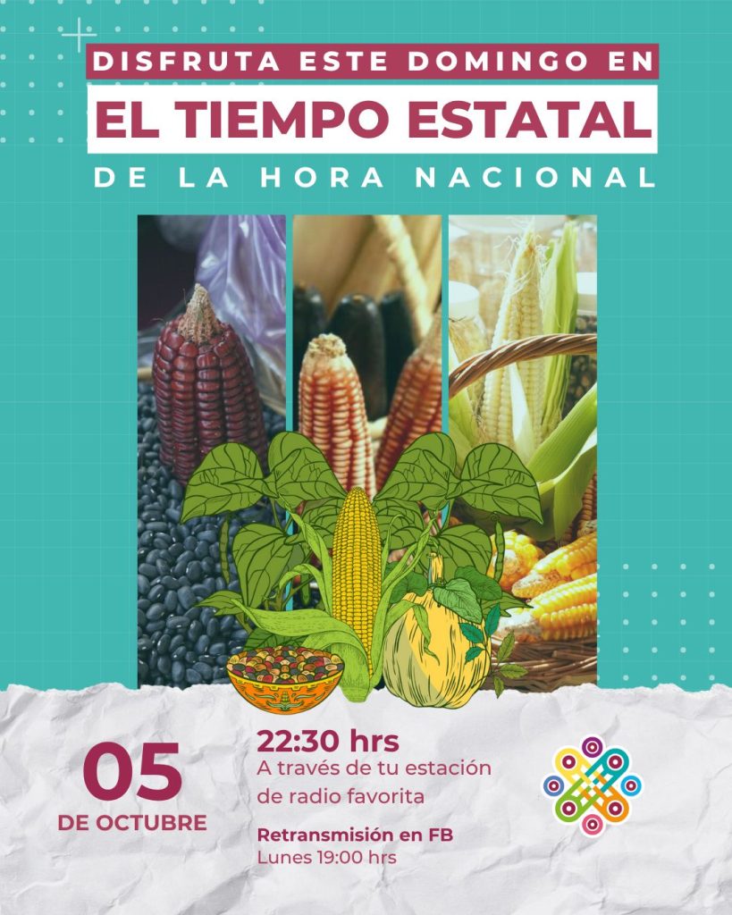 Compartirá El Tiempo Estatal de la Hora Nacional información sobre el Día Nacional del Maíz 2025