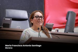 Reconoce diputada María Francisca Antonio políticas laborales de la Presidenta Claudia Sheinbaum